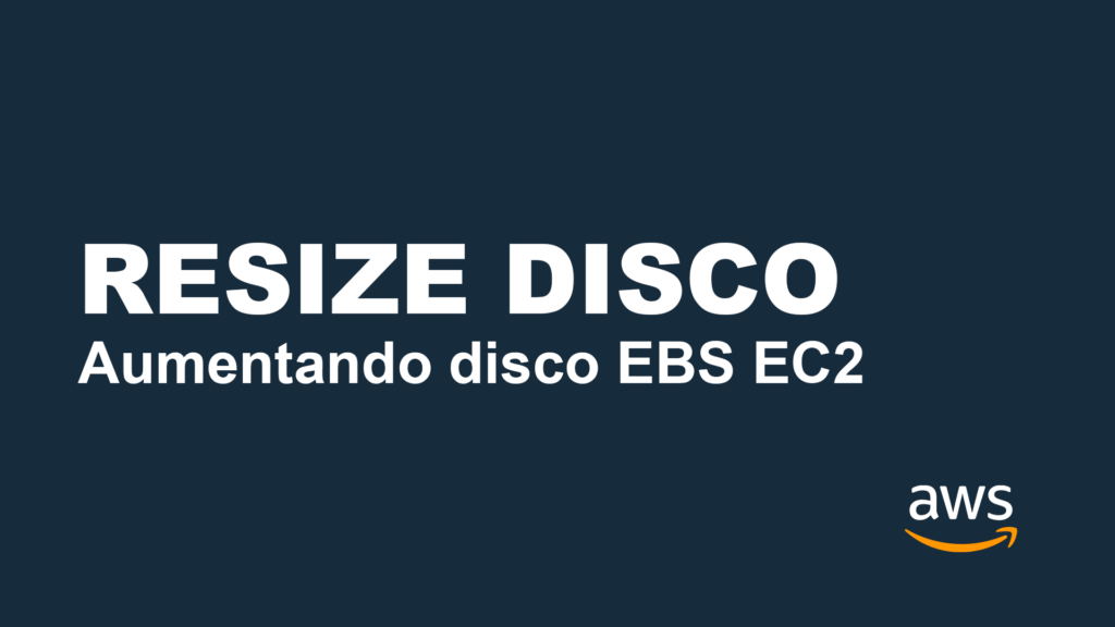 aumentando disco ebs ec2 resize alexjunio