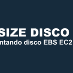 aumentando disco ebs ec2 resize alexjunio