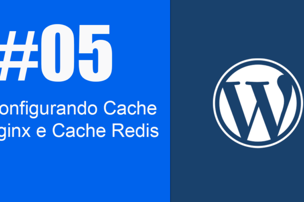 hospedagem wordpress configuracao cache nginx e redis