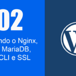 hospedagem wordpress configuracoes nginx letsencrypt ssl php fpm mariadb wpcli