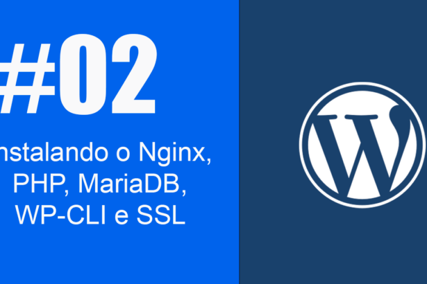 hospedagem wordpress configuracoes nginx letsencrypt ssl php fpm mariadb wpcli