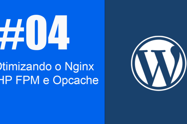 hospedagem wordpress otimizacao nginx php fpm opcache